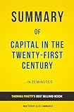Summary of Capital in the Twenty-First Century: by Thomas Piketty | Includes Analysis