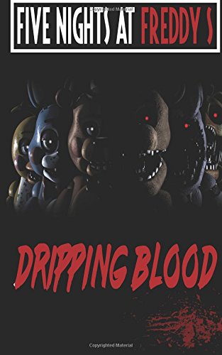 Five Nights at Freddy's: Dripping blood: fnaf fanfiction