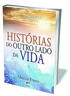 Livro HISTORIAS DO OUTRO LADO DA VIDA: Pelo Espirito ROBERTA