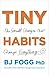 Tiny Habits: The Small Changes That Change Everything