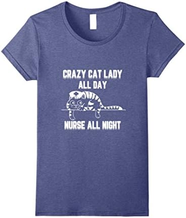 Womens Crazy Cat Lady All Day Nurse All Night T-shirt Medium Heather Blue