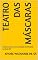 Livro TEATRO DAS MÁSCARAS: O baile da vida e a mercantilização da felicidade no século XXI