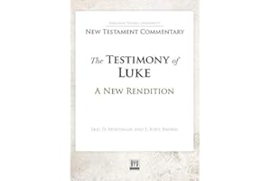 The Testimony of Luke: A New Rendition (Brigham Young University New Testament Commentary)