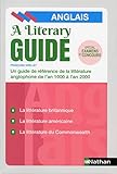 The Literary Guide : A Guide to the literature of the United Kingdom, the United States and the Comm by