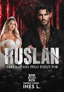 Livro RUSLAN: Arrematada pelo executor (Império Vokrri Livro 4)