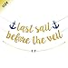 Last Sail Before The Veil Gold Glitter Banner for Nautical Sailor Theme Bachelorette Party Anchor Cruise Banner Decorations