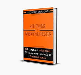 Livro Atitude e Mentalidade : 15 Fatores que Influenciam Diretamente o Processo de Emagrecimento