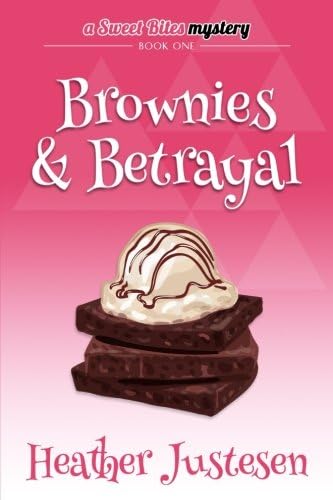 Brownies & Betrayal: A Sweet Bites Mystery, Book 1