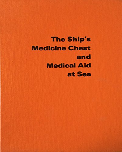 Download The Ship's Medicine Chest and Medical Aid at Sea Download The Ship's Medicine Chest and Medical Aid at Sea