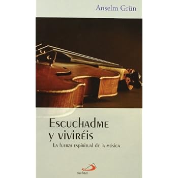 Escuchadme y viviréis: La fuerza espiritual de la música (Horizontes) Escuchadme y viviréis: La fuerza espiritual de la música (Horizontes)