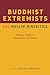 Buddhist Extremists and Muslim Minorities: Religious Conflict in Contemporary Sri Lanka