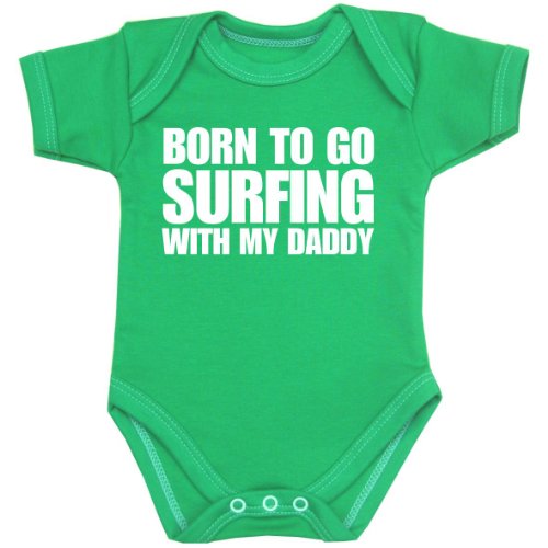 1 Born to go Surfing with my Daddy Baby Clothes Bodysuit Vest NB-12 mth GREEN 9-12