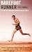 Barefoot Runner: The Life of Marathon Champion Abebe Bikila by Paul Rambali