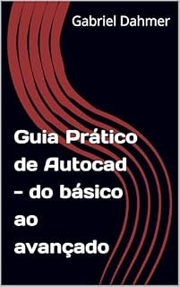 Livro Guia Prático de Autocad - do básico ao avançado