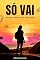 Livro SÓ VAI — Descubra o Prazer de Viajar e Sair Sozinha