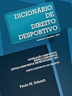 Livro DICIONÁRIO DE DIREITO DESPORTIVO: Legislação Desportiva. Justiça Desportiva. Justiça Desportiva Antidopagem - JAD. Direito Desportivo em Verbetes.
