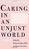 Caring in an Unjust World : Negotiating Borders and Barriers in Schools, , 0791428001