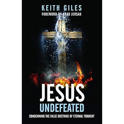 Jesus Undefeated: Condemning the False Doctrine of Eternal Torment