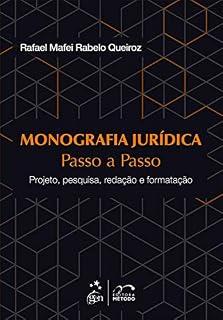 Livro Monografia Jurídica - Passo a Passo - Projeto, Pesquisa, Redação, Formatação - 1ª Edição 2015