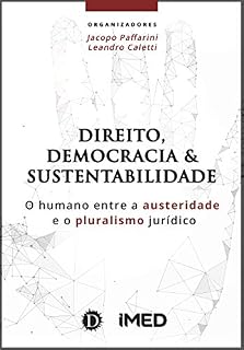 Livro Direito, Democracia e Sustentabilidade: o humano entre a austeridade e o pluralismo jurídico