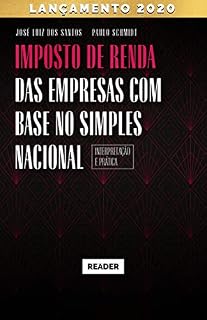 Livro Imposto de Renda das Empresas com Base no Simples Nacional - INTERPRETAÇÃO E PRÁTICA (1)