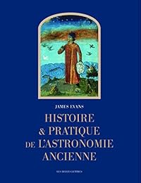 Histoire et pratique de l'astronomie ancienne