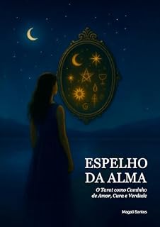 Livro Espelho da Alma: O Tarot como Caminho de Amor, Cura e Verdade