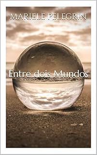 Livro Entre dois Mundos (Série Entre Dois Mundos Livro 1)