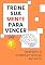 Livro Treine Sua Mente Para Vencer: Desperte o campeão que há em você