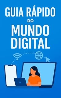 Livro Guia Rápido do Mundo Digital: Entenda as Profissões Online e Como Escolher a Sua Caminhada no Digital