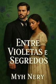 Livro Entre Violetas e Segredos : Série Amores 4