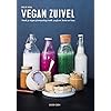 Vegan zuivel: Maak je eigen plantaardige melk, yoghurt, boter en kaas