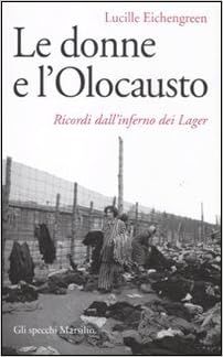 Lucille Eichengreen - Le donne e l'olocausto (2012)