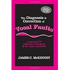 The Diagnosis and Correction of Vocal Faults: A Manual for Teachers of Singing and for Choir Directors (with accompanying CD of sample vocal faults)