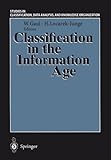 Classification in the Information Age : Proceedings of the 22nd Annual GfKI Conference, Dresden, March 4-6, 1998, , 3540658556