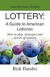 Lottery: A Guide to America Lotteries by 