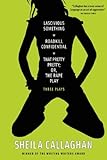 Lascivious Something/Roadkill Confidential/That Pretty Pretty; Or, The Rape Play: Three Plays