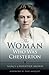 The Woman Who Was Chesterton by Nancy Carpentier Brown, Dale Ahlquist