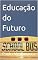 Livro Educação do Futuro: Híbrida, Personalizada e Baseada em Dados