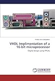 VHDL Implimentation of a 16-bit microprocessor: Digital design using FPGAs cover