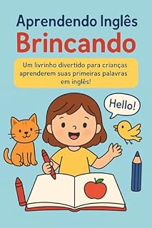 Livro Aprendendo Inglês Brincando: Um livrinho divertido para crianças aprenderem suas primeiras palavras em inglês!