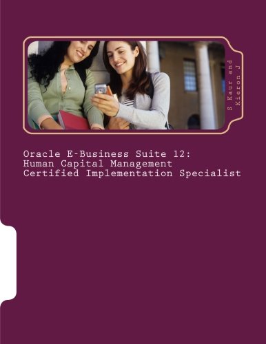 Oracle E-Business Suite 12 Human Capital Management Certified Implementation Specialist Oracle E-Business Suite 12 Human Capital Management Certified Implementation Specialist