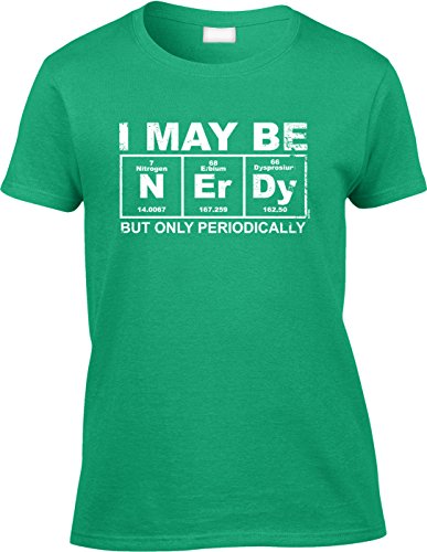 Blittzen Womens/Ladies I May Be Nerdy But Only Periodically, S, Green