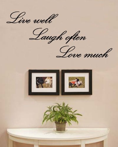 Live well Laugh often Love much Vinyl Wall Decals Quotes Sayings Words Art Decor Lettering Vinyl Wall Art Inspirational Uplifting