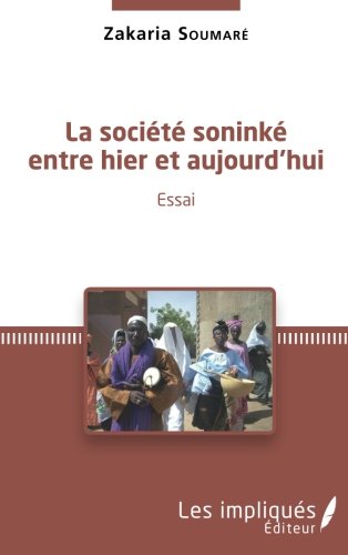La société soninké entre hier et aujourd'hui (French Edition) by ZAKARIA SOUMARE
