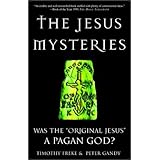 By Timothy Freke - The Jesus Mysteries: Was the "Original Jesus" a Pagan God? (2001-10-10) [Paperback]