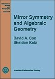 Mirror Symmetry and Algebraic Geometry, Cox, David A. and Katz, Sheldon, 0821810596