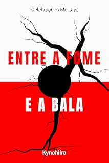 Livro Entre a Fome e a Bala (Celebrações Mortais)