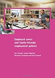Image de Employed Carers and Family-Friendly Employment Policies (Family & Work S)