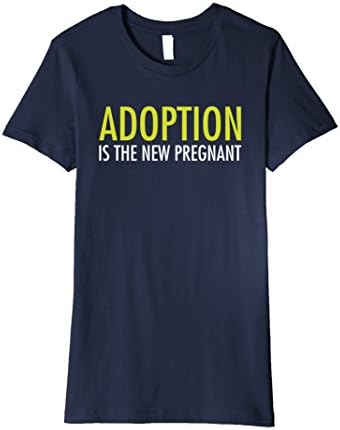 Women's Adoption is the New Pregnant T-Shirt for Adoptive Parents Medium Navy